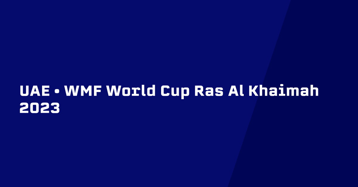 UAE • WMF World Cup Ras Al Khaimah 2023